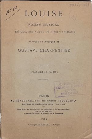 Louise. Roman musical en quatre actes et cinq tableaux [Libretto]