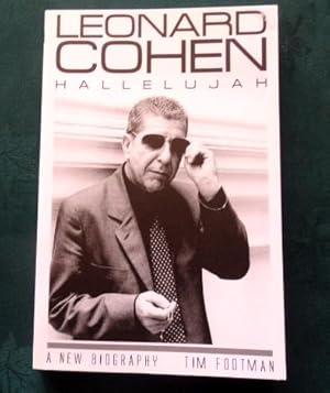 Leonard Cohen. Hallelujah A New Biography.