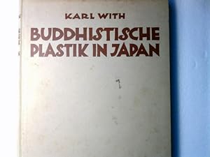 Buddhistische Plastik in Japan bis in den Beginn des 8. Jahrhunderts n. Chr. : Mit 222 Taf. nach ...