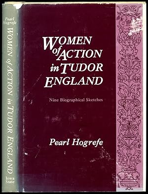 Seller image for Women of Action in Tudor England | Nine Biographical Sketches for sale by Little Stour Books PBFA Member