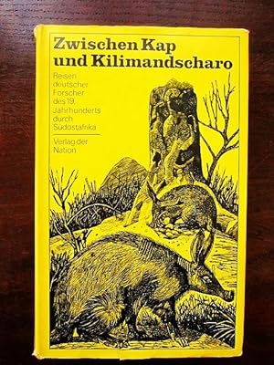 Seller image for Zwischen Kap und Kilimandscharo. Reisen deutscher Forscher des 19. Jahrhunderts durch Südostafrika for sale by Rudi Euchler Buchhandlung & Antiquariat