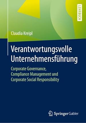 Immagine del venditore per Verantwortungsvolle Unternehmensfhrung : Corporate Governance, Compliance Management und Corporate Social Responsibility venduto da AHA-BUCH GmbH