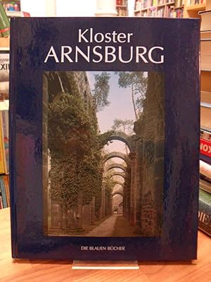 Kloster Arnsburg in der Wetterau - Seine Geschichte, seine Bauten,