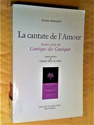 Immagine del venditore per La cantate de l'amour. Lecture suivie du Cantique des Cantiques. dition revue et augmente venduto da Claudine Bouvier
