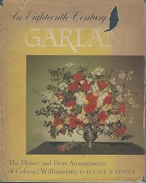 Image du vendeur pour An Eighteenth-Century Garland : the flower and fruit arrangements of Colonal Williamsburg mis en vente par Mike Park Ltd