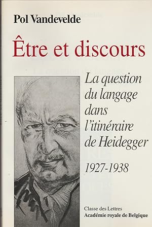 Seller image for ETRE ET DISCOURS, LA QUESTION DU LANGAGE DANS L'ITINERAIRE DE HEIDEGGER (1927-1938) for sale by Librairie l'Aspidistra