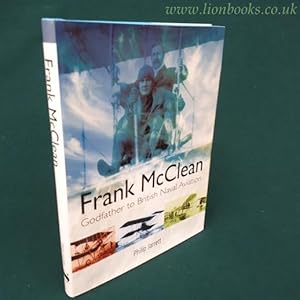 Image du vendeur pour Frank McClean Godfather to British Naval Aviation mis en vente par Lion Books PBFA