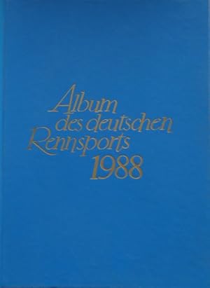 Bild des Verkufers fr Album des deutschen Rennsports 1988. Eine Jahreschronik fr Galopprennsport und Vollblutzucht. zum Verkauf von Antiquariat Ursula Hartmann