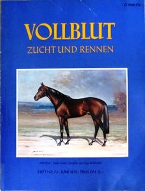 Imagen del vendedor de VOLLBLUT Zucht und Rennen - Heft Nr. 74, Juni 1978. a la venta por Antiquariat Ursula Hartmann