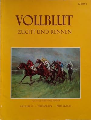 Bild des Verkufers fr VOLLBLUT Zucht und Rennen - Heft Nr. 57, Februar 1974. zum Verkauf von Antiquariat Ursula Hartmann