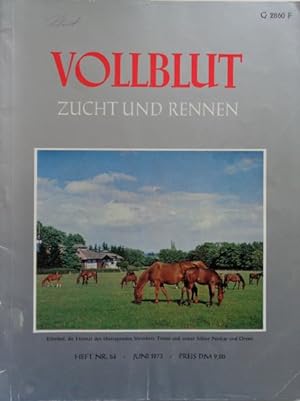 Bild des Verkufers fr VOLLBLUT Zucht und Rennen - Heft Nr. 54, Juni 1973. zum Verkauf von Antiquariat Ursula Hartmann