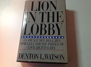 Seller image for Lion In The Lobby - Signed and inscribed Clarence Mitchell, Jr.'s Struggle For The Passage Of Civil Rights Laws for sale by TLM Books
