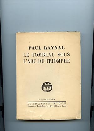 LE TOMBEAU SOUS L'ARC DE TRIOMPHE . Tragédie en trois actes