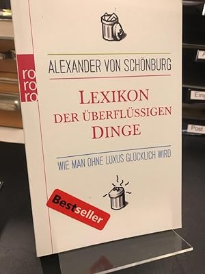 Seller image for Lexikon der berflssigen Dinge. Wie man ohne Luxus glcklich wird. for sale by Antiquariat Hecht
