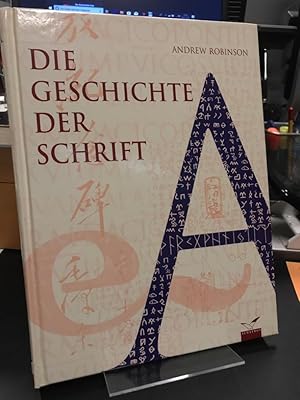 Die Geschichte der Schrift. Aus dem Englischen übertragen von Martin Rometsch.