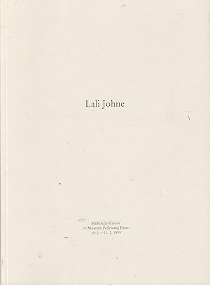 Lali Johne ; Städtische Galerie im Museum Folkwang Essen, 14.2. - 21.3.1999 [Red.: Gerhard Finckh...