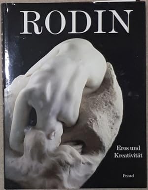 Seller image for Rodin. Eros und Kreativitt. Textbeitrge "Trauma des Gttlichen". / "Eine biographische Erzhlung Auguste Rodin 1840 - 1917". / "Heiderich, U. Das Medusenhaupt der Meduse. Zum Problem der Individuation bei Camille Claudel". for sale by Antiquariat Johann Forster