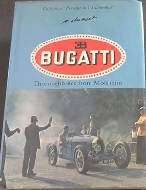 Seller image for Bugatti: Thoroughbreds from Molsheim (Collection Prestige de l'automobile) for sale by Chapter 1