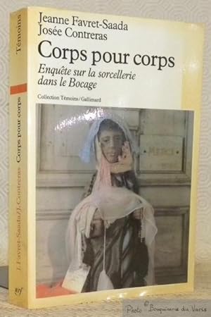 Seller image for Corps pour corps. Enqute sur la sorcellerie dans le Bocage. Collection Tmoins. for sale by Bouquinerie du Varis