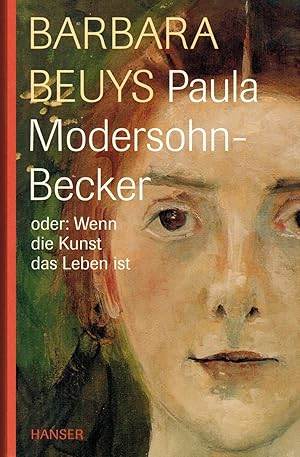 Seller image for Paula Modersohn-Becker oder: Wenn die Kunst das Leben ist for sale by Paderbuch e.Kfm. Inh. Ralf R. Eichmann