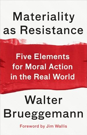 Seller image for Materiality As Resistance : Five Elements for Moral Action in the Real World for sale by GreatBookPrices