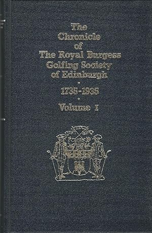 The Chronicle of the Royal Burgess Golfing Society of Edinburgh- 1735-1935, Volume I