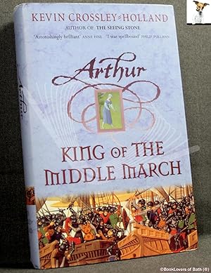 Seller image for Arthur: King of the Middle March for sale by BookLovers of Bath