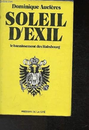 Imagen del vendedor de Soleil d'exil- le bannissement des Habsbourg a la venta por Le-Livre