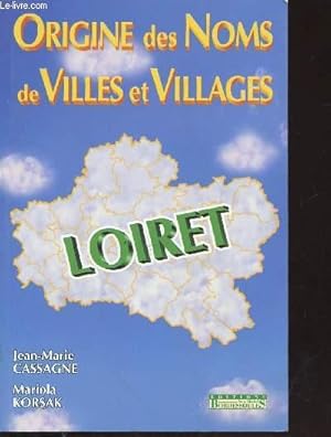 Image du vendeur pour Origine des Noms de villes et villages du Loiret mis en vente par Le-Livre