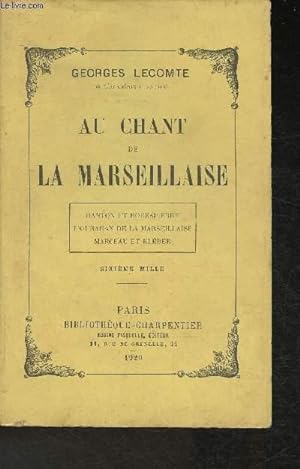 Bild des Verkufers fr Au chant de la marseillaise - danton et robespierre - l'ouragan de la marseillaise - marceau et kleber. zum Verkauf von Le-Livre