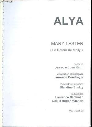 Bild des Verkufers fr Alya - Mary Lester "le retour de Molly" - Scnario - V6 du 12/05/99. zum Verkauf von Le-Livre