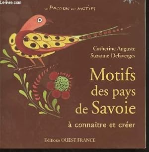 Image du vendeur pour Motifs des pays de Savoie (Collection "La Passion des motifs") mis en vente par Le-Livre