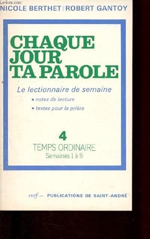 Seller image for Chaque jour, ta parole - n4 - le lectionnaire de semaine (notes de lecture, textes pour la prire : Temps Ordinaires - Semaines 1  9 for sale by Le-Livre