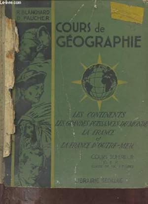 Seller image for Cours de gographie - Les continents, les grandes puissances du monde, la France, la France d'Outre Mer - Cours suprieur classe de fin d'tudes CEP 7e edition. for sale by Le-Livre