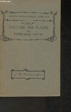 Seller image for La culture des fleurs en forage hatif- fleurs coupes, potes fleuries for sale by Le-Livre