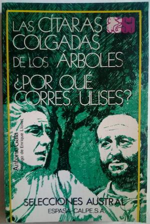 Imagen del vendedor de Las ctaras colgadas de los rboles / Por qu corres, Ulises? a la venta por Librera Ofisierra