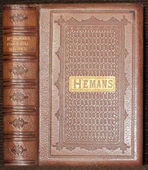 The Poetical Works of Mrs. Felicia Hemans. Edited, with a Critical Memoir, by William Michael Ros...