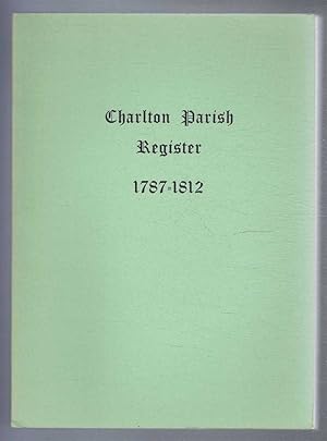 Charlton Parish Register 1787-1812. (Marriages & Banns, 1787-1809, and Baptisms and Burials, 1799...