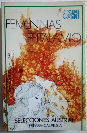 Seller image for Femeninas (Seis historias amorosas) / Epitalamio (Historia de amores) for sale by Librera Ofisierra