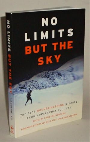 Imagen del vendedor de No Limits But the Sky: The Best Mountaineering Stories from Appalachia Journal a la venta por Azarat Books