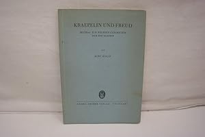 Kraepelin und Freud : Beitrag zur neueren Geschichte der Psychiatrie