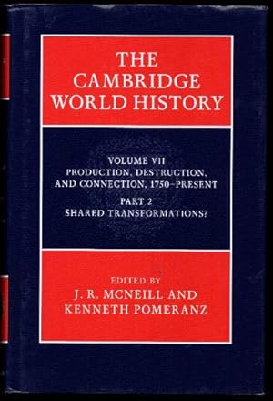 Seller image for The Cambridge World History Volume VII Production, Destruction, and Connection, 1750-Present Part 2 Shared Transformations for sale by Raymond Tait