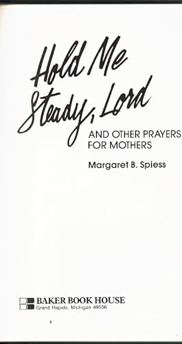 Imagen del vendedor de HOLD ME STEADY, LORD AND OTHER PRAYERS FOR MOTHERS a la venta por Z-A LLC