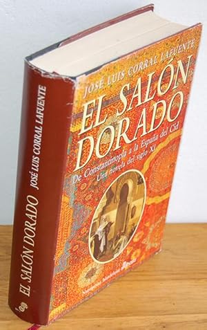 Seller image for EL SALN DORADO DE CONSTANTINOPLA a la Espaa del cid. Una novela del siglo XI. for sale by EL RINCN ESCRITO