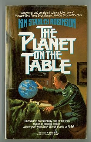 Seller image for The Planet on the Table, Science Fiction Stories by Kim Stanley Robinson, 1987 TOR Book, first Paperback Printing, Cover Art by Michael Tedesco for sale by Brothertown Books