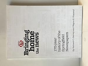 Bild des Verkufers fr Bringing home the news: 175-year history of the Springfield Newspapers zum Verkauf von Heritage Books