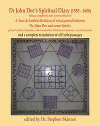 Bild des Verkufers fr DR. JOHN DEE'S SPIRITUAL DIARY: A True & Faithful Relation of what passed for many Years between Dr. John Dee. and some Spirits zum Verkauf von By The Way Books