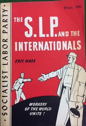 The Socialist Labor Party and the Internationals. - SIGNIERTES EXEMPLAR / SIGNED COPY. Workers of...