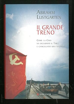 Bild des Verkufers fr Il grande treno - Come la Cina ha occupato il Tibet e cancellato una nazione zum Verkauf von Sergio Trippini