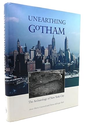 Seller image for UNEARTHING GOTHAM The Archaeology of New York City for sale by Rare Book Cellar
